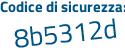 Il Codice di sicurezza è b6 segue b4Z8c il tutto attaccato senza spazi