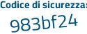Il Codice di sicurezza è 3728Z segue ea il tutto attaccato senza spazi