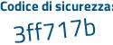 Il Codice di sicurezza è ded6Z segue 65 il tutto attaccato senza spazi