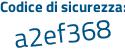 Il Codice di sicurezza è 5cZ4496 il tutto attaccato senza spazi