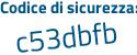 Il Codice di sicurezza è ad1b4e7 il tutto attaccato senza spazi