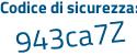Il Codice di sicurezza è aa continua con f1Ze4 il tutto attaccato senza spazi