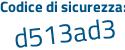Il Codice di sicurezza è d8 continua con fae6e il tutto attaccato senza spazi