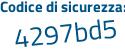 Il Codice di sicurezza è 1cZcZa6 il tutto attaccato senza spazi