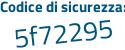 Il Codice di sicurezza è ed6b9 segue 2e il tutto attaccato senza spazi