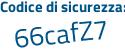 Il Codice di sicurezza è a3be4ce il tutto attaccato senza spazi