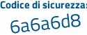 Il Codice di sicurezza è 261a247 il tutto attaccato senza spazi