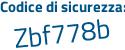 Il Codice di sicurezza è 2ccZ1 poi 98 il tutto attaccato senza spazi