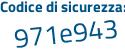 Il Codice di sicurezza è 9 segue aafd1b il tutto attaccato senza spazi