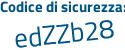 Il Codice di sicurezza è 13a9 segue e4a il tutto attaccato senza spazi