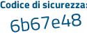 Il Codice di sicurezza è 7f7cf continua con 6b il tutto attaccato senza spazi