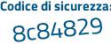 Il Codice di sicurezza è 4 segue b2d3da il tutto attaccato senza spazi