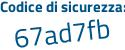Il Codice di sicurezza è 54e44be il tutto attaccato senza spazi