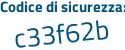 Il Codice di sicurezza è 18 continua con Z284e il tutto attaccato senza spazi