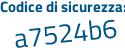 Il Codice di sicurezza è b5 continua con f5a25 il tutto attaccato senza spazi