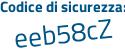 Il Codice di sicurezza è bbeccf2 il tutto attaccato senza spazi