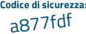 Il Codice di sicurezza è Z5b4Z segue 6b il tutto attaccato senza spazi