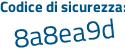 Il Codice di sicurezza è a3aZ poi 2a9 il tutto attaccato senza spazi
