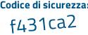 Il Codice di sicurezza è 268 segue 32dZ il tutto attaccato senza spazi