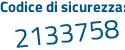 Il Codice di sicurezza è 8 segue f369f2 il tutto attaccato senza spazi