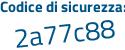 Il Codice di sicurezza è 56f segue 834d il tutto attaccato senza spazi