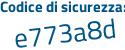 Il Codice di sicurezza è Zd2 segue edc3 il tutto attaccato senza spazi