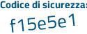 Il Codice di sicurezza è 2Z7 continua con 1bZ4 il tutto attaccato senza spazi
