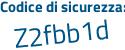 Il Codice di sicurezza è f869Z2c il tutto attaccato senza spazi