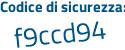 Il Codice di sicurezza è c8 segue cf18Z il tutto attaccato senza spazi