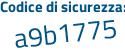 Il Codice di sicurezza è 1e continua con d52c6 il tutto attaccato senza spazi