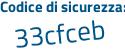 Il Codice di sicurezza è 6c segue 244b8 il tutto attaccato senza spazi