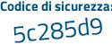 Il Codice di sicurezza è f26 poi abe9 il tutto attaccato senza spazi