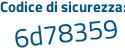 Il Codice di sicurezza è 1c6aaed il tutto attaccato senza spazi