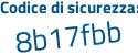 Il Codice di sicurezza è b segue Ze56e2 il tutto attaccato senza spazi
