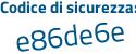 Il Codice di sicurezza è bcb43ab il tutto attaccato senza spazi