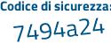Il Codice di sicurezza è 246 poi 3cb7 il tutto attaccato senza spazi
