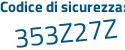 Il Codice di sicurezza è e6 continua con e8374 il tutto attaccato senza spazi