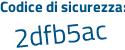 Il Codice di sicurezza è 7bfec37 il tutto attaccato senza spazi