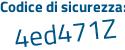 Il Codice di sicurezza è d2f1c poi 35 il tutto attaccato senza spazi