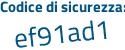 Il Codice di sicurezza è de96 poi c25 il tutto attaccato senza spazi