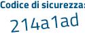 Il Codice di sicurezza è ee5 poi ac22 il tutto attaccato senza spazi