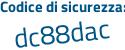 Il Codice di sicurezza è 9dZ9fcc il tutto attaccato senza spazi