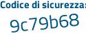 Il Codice di sicurezza è 7ZZ poi 82da il tutto attaccato senza spazi