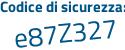 Il Codice di sicurezza è f segue 18df61 il tutto attaccato senza spazi