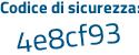 Il Codice di sicurezza è 2d continua con 16cZf il tutto attaccato senza spazi