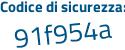 Il Codice di sicurezza è 85 segue 5858a il tutto attaccato senza spazi