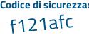Il Codice di sicurezza è 14 segue 9bc57 il tutto attaccato senza spazi