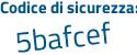 Il Codice di sicurezza è b365eba il tutto attaccato senza spazi