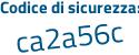 Il Codice di sicurezza è 2cfd11d il tutto attaccato senza spazi
