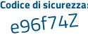 Il Codice di sicurezza è 1 poi 6cfac3 il tutto attaccato senza spazi